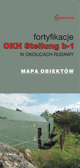 Przewodnik po fortyfikacjach OKH Stellung b-1 w okolicach Rudawy